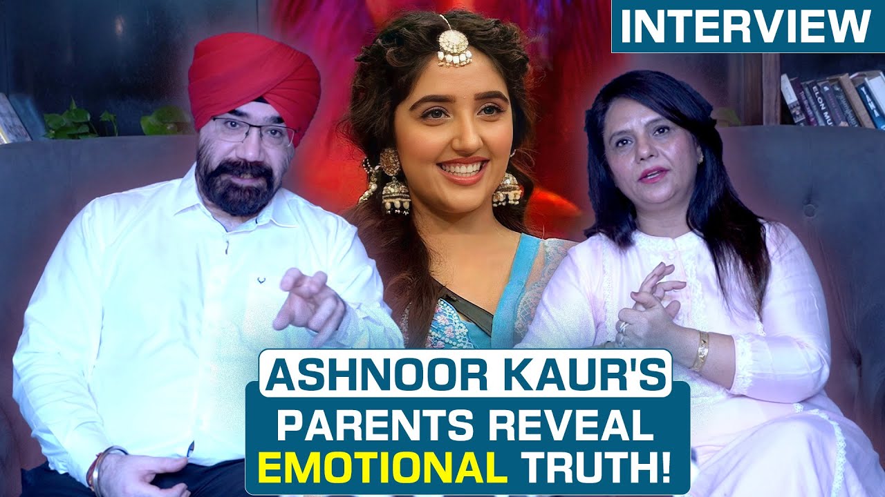 “मैं नहीं चाहता था वो बिग बॉस में जाये…” , मीडिया के सामने अशनूर कौर के माता-पिता ने किये चौकाने वाले खुलासे