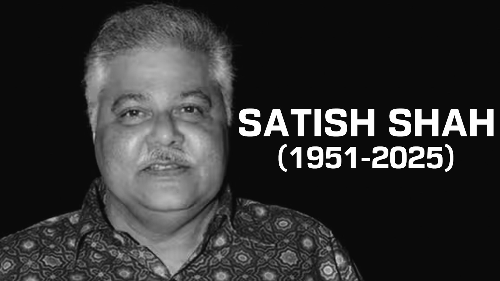 जाने-माने एक्‍टर सतीश शाह का 74 साल की उम्र निधन, किडनी की बीमारी से जूझ रहे थे अभिनेता