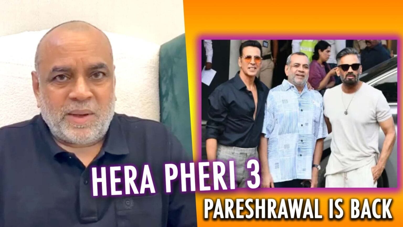 paresh rawal makes a big announcement about his return to hera pheri 3 how his decision changed overnight 1